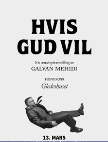 Hvis Gud Vil - En standupforestilling av Galvan Mehidi